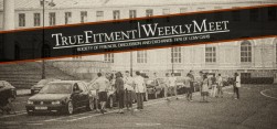 True Fitment. Weekly Meet